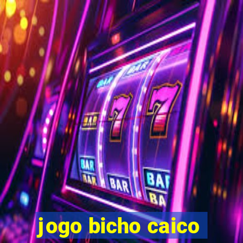 jogo bicho caico